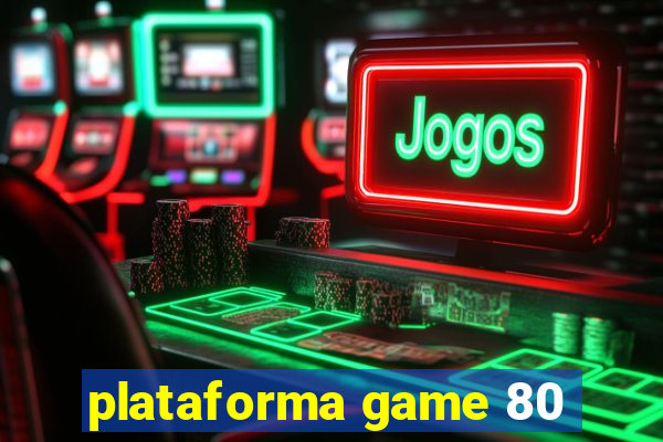 plataforma game 80