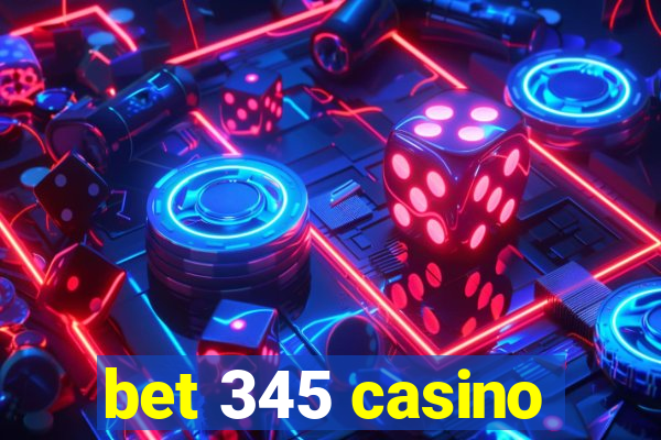 bet 345 casino