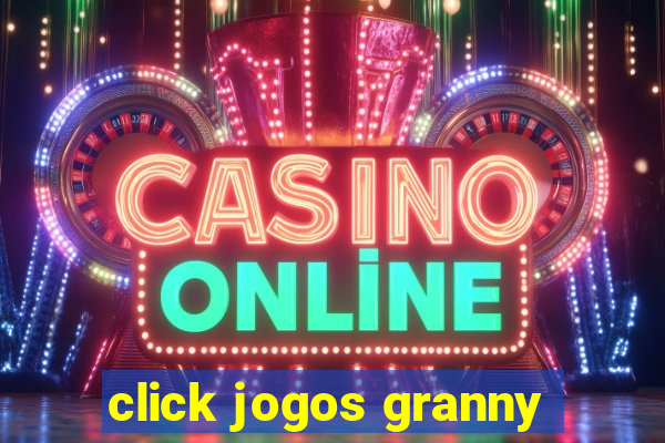 click jogos granny