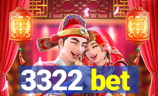 3322 bet