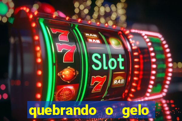 quebrando o gelo livro personagens