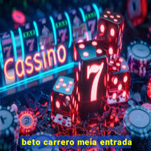 beto carrero meia entrada
