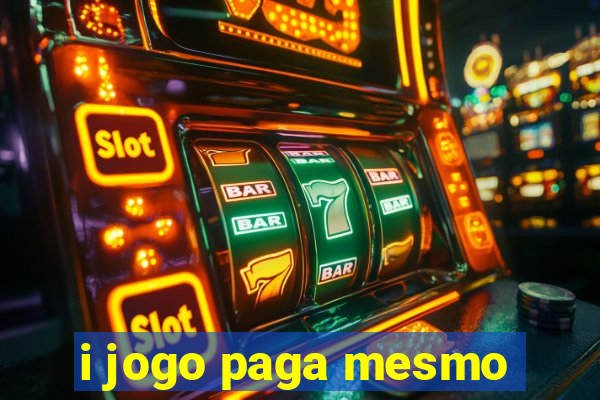 i jogo paga mesmo