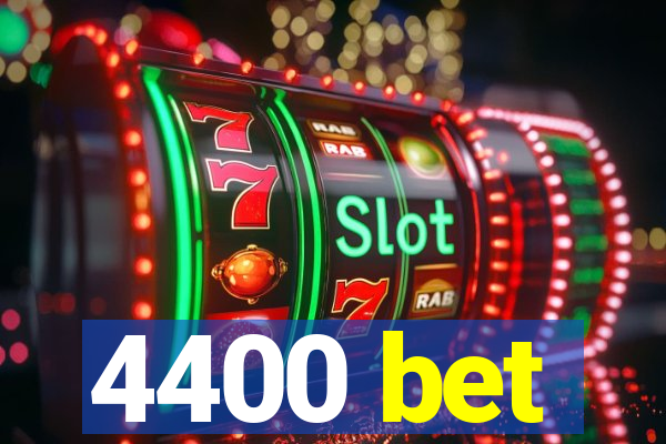 4400 bet