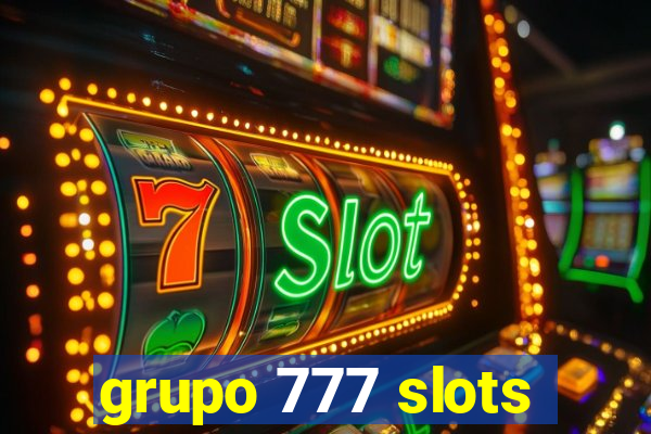 grupo 777 slots