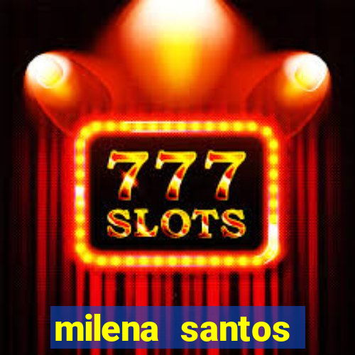 milena santos vizinha gostosa