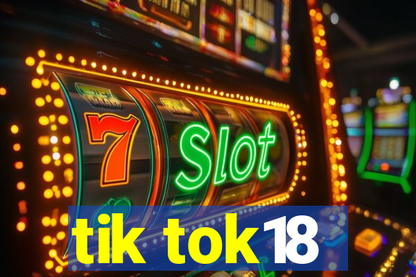 tik tok18