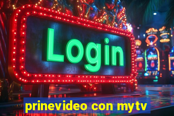 prinevideo con mytv