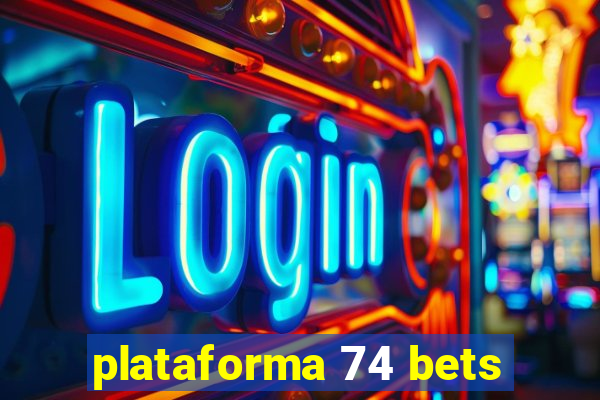 plataforma 74 bets
