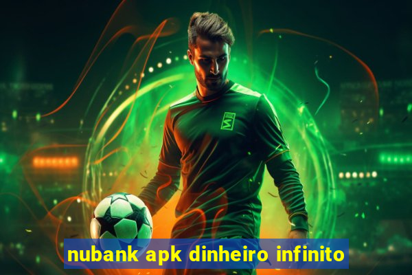 nubank apk dinheiro infinito