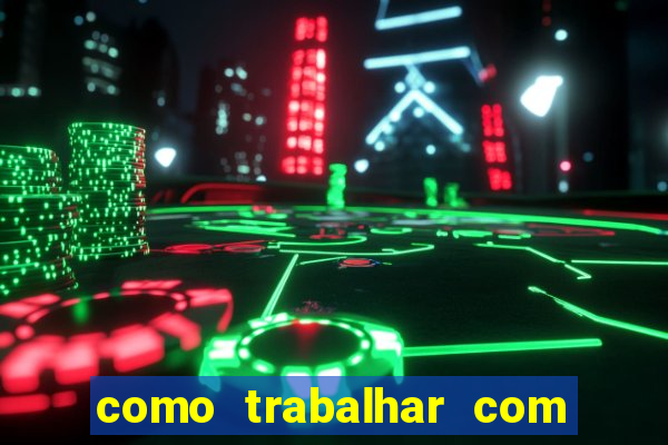 como trabalhar com jogos de aposta