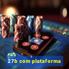 27b com plataforma