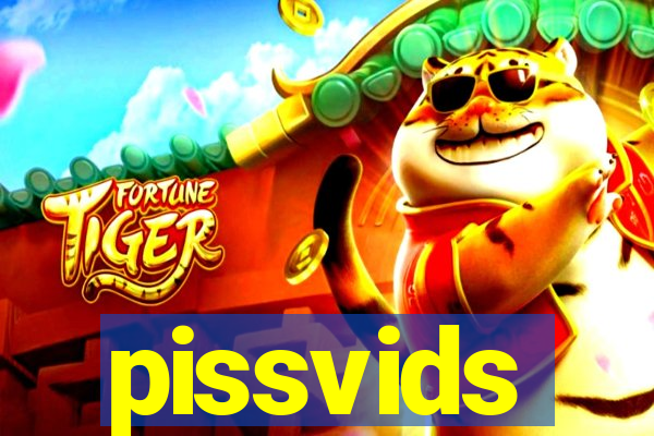 pissvids