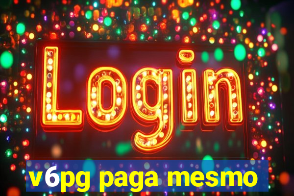 v6pg paga mesmo