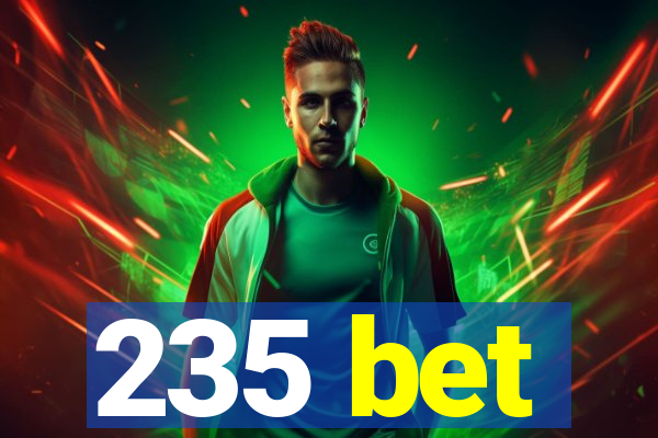 235 bet
