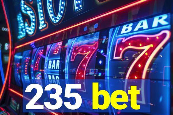 235 bet