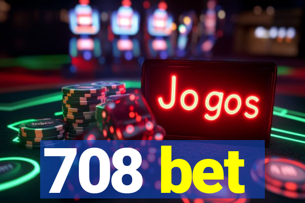 708 bet