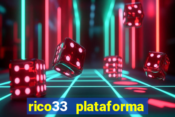 rico33 plataforma de jogos