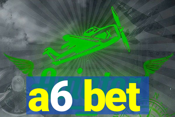 a6 bet