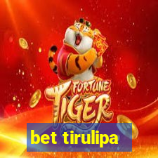 bet tirulipa