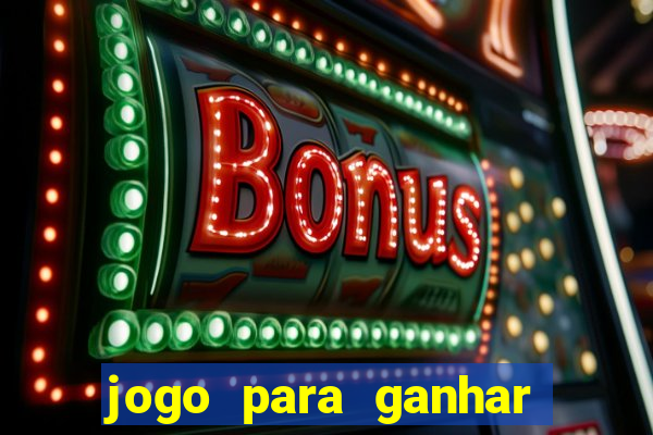 jogo para ganhar dinheiro de verdade no pix sem deposito