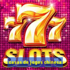 casas de jogos chinesa