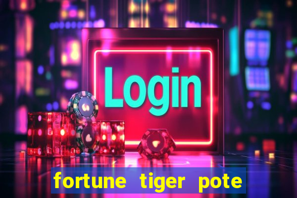 fortune tiger pote de ouro completo