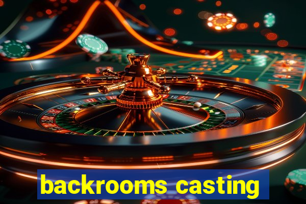 backrooms casting