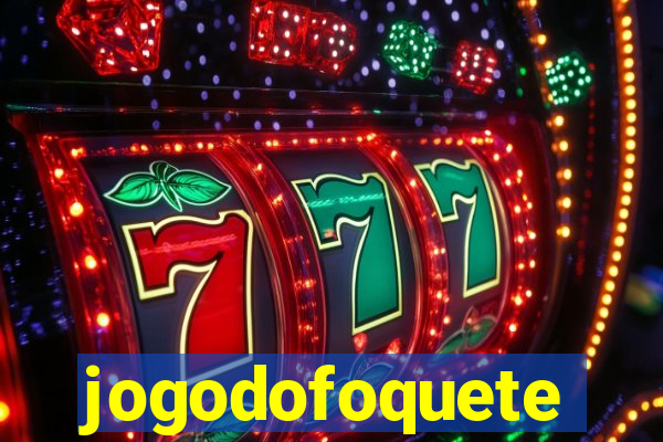 jogodofoquete