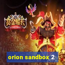 orion sandbox 2