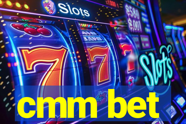 cmm bet