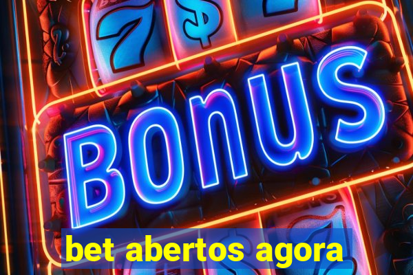 bet abertos agora