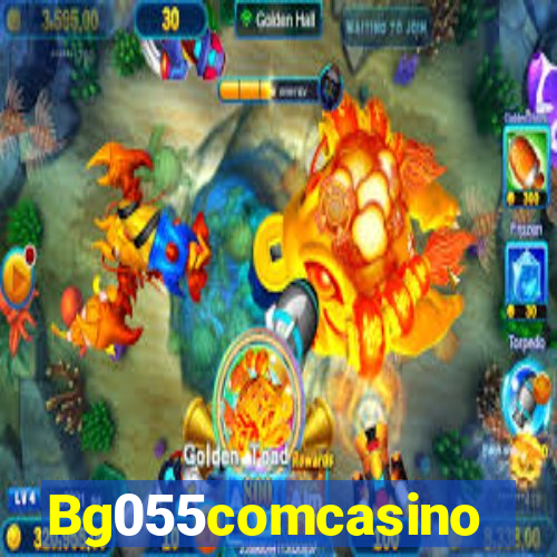 Bg055comcasino