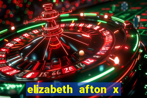 elizabeth afton x william afton