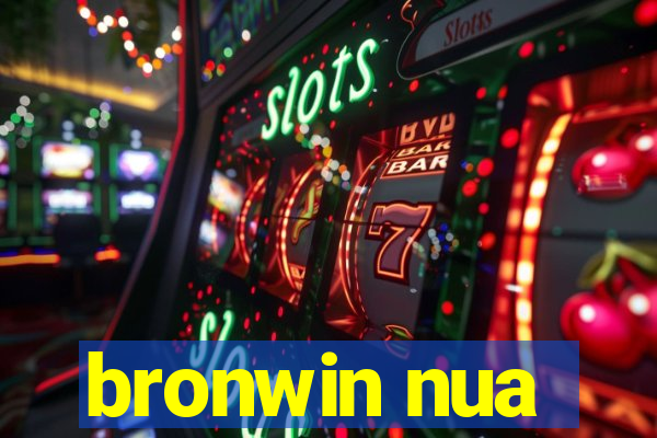 bronwin nua