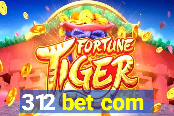 312 bet com