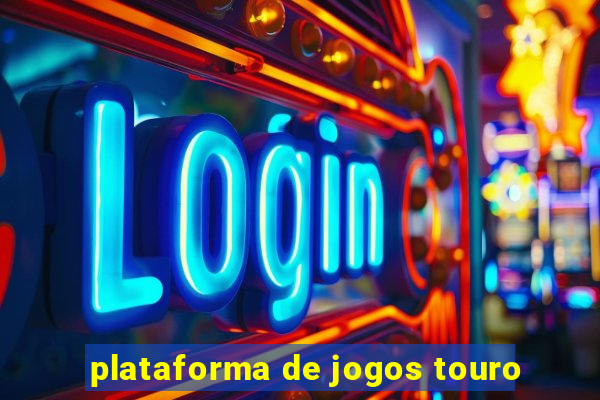 plataforma de jogos touro