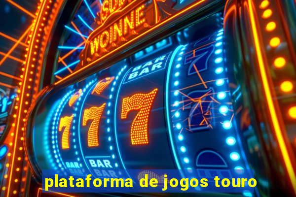 plataforma de jogos touro