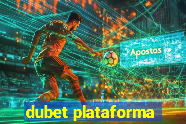 dubet plataforma