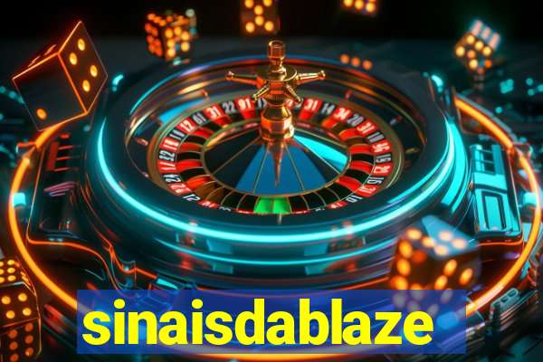 sinaisdablaze