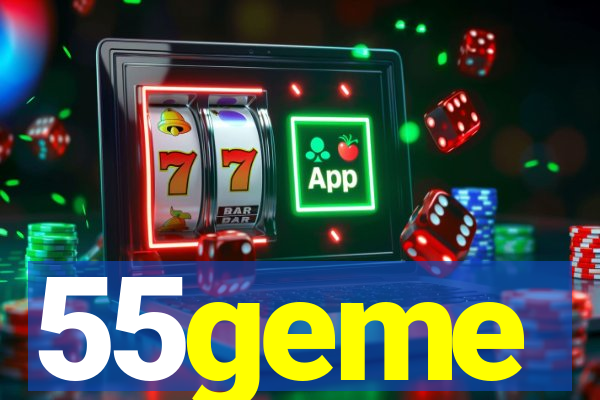 55geme
