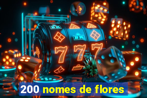 200 nomes de flores