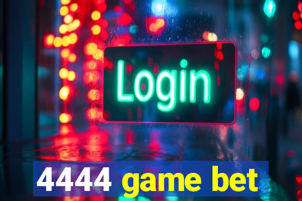 4444 game bet