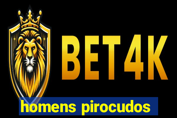 homens pirocudos