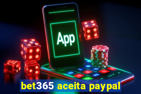 bet365 aceita paypal
