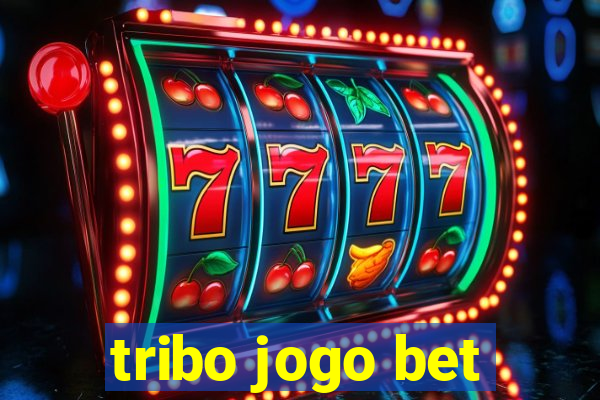 tribo jogo bet