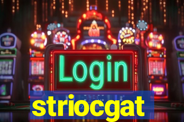 striocgat