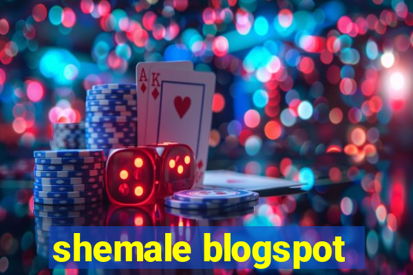 shemale blogspot