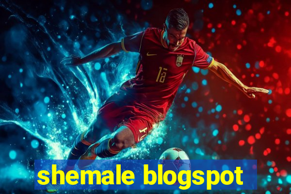 shemale blogspot