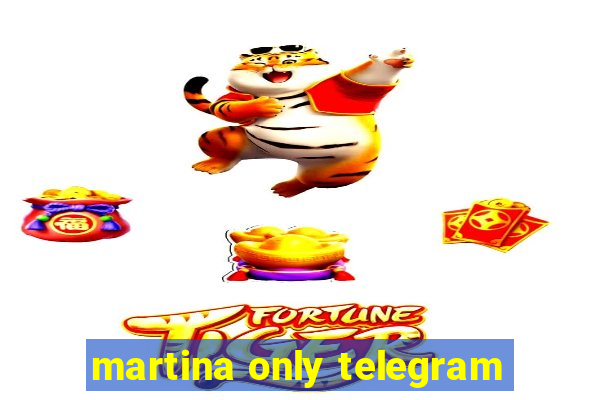martina only telegram